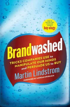 Brandwashed : tricks companies use to manipulate our minds and persuade us to buy  Cover Image
