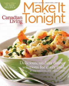 Make it tonight : delicious, no-fuss dinner solutions for every cook  Cover Image