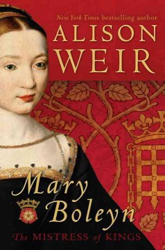 Mary Boleyn : the mistress of kings  Cover Image
