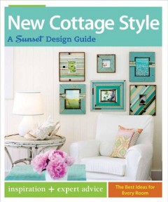 New cottage style : a Sunset design guide  Cover Image