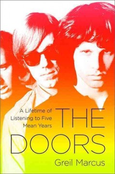 The Doors : a lifetime of listening to five mean years  Cover Image