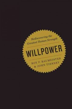 Willpower : rediscovering the greatest human strength  Cover Image