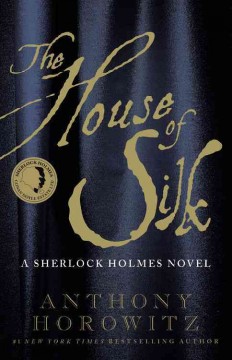 The house of silk : a Sherlock Holmes novel  Cover Image