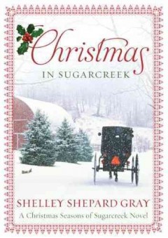 Christmas in Sugarcreek : a Christmas seasons in Sugarcreek novel  Cover Image