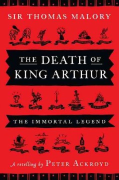 The death of King Arthur : Thomas Malory's Le Morte d'Arthur  Cover Image