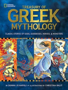Treasury of Greek mythology : classic stories of gods, goddesses, heroes & monsters  Cover Image
