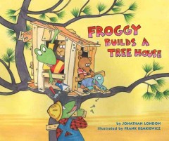 Froggy builds a tree house  Cover Image