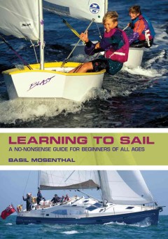 Learning to sail : a no-nonsense guide for beginners of all ages  Cover Image