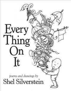 Every thing on it : poems and drawings  Cover Image