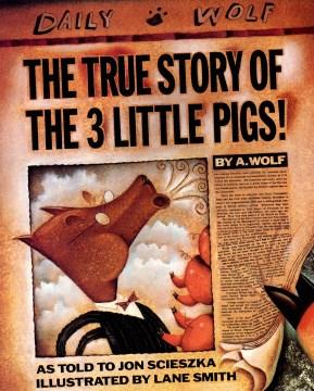 The true story of the 3 little pigs  Cover Image