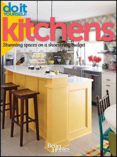 Do it yourself kitchens : stunning spaces on a shoestring budget. -- Cover Image