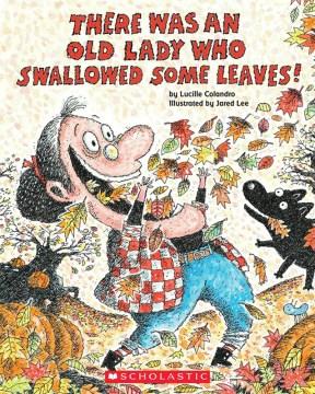 There was an old lady who swallowed some leaves! Cover Image