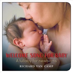 Welcome song for baby : a lullaby for newborns  Cover Image