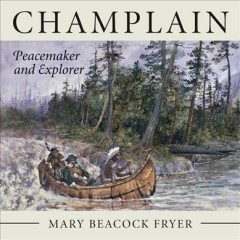 Champlain : peacemaker and explorer  Cover Image