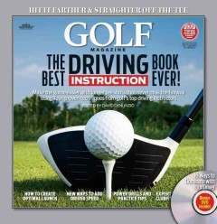The best driving instruction book ever! : make the game easier with longer tee shots that never miss the fairway using tour-proven techniques from golf's top driving instructors  Cover Image