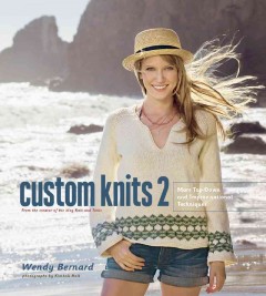 Custom knits 2 : more top-down and improvisational techniques  Cover Image