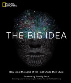 The big idea : how breakthroughs of the past shape the future  Cover Image