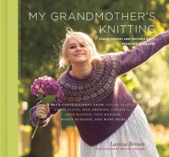 My grandmother's knitting : family stories and inspired knits from top designers  Cover Image