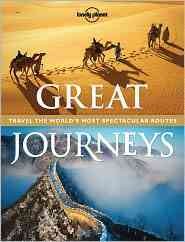 Great journeys : travel the world's most spectacular routes  Cover Image