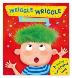 Wriggle, wriggle, what's that?! : a hairy hand puppet book  Cover Image
