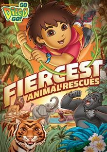 Go Diego go! Fiercest animal rescues! Cover Image