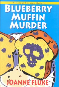 Blueberry muffin murder : a Hannah Swensen mystery  Cover Image