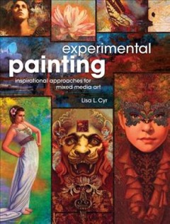 Experimental painting : inspirational approaches for mixed media art  Cover Image