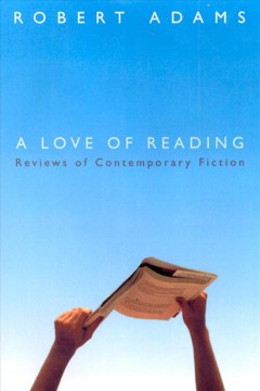 A love of reading : reviews of contemporary fiction  Cover Image