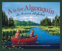 A is for Algonquin : an Ontario alphabet  Cover Image