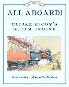 All aboard! : Elijah McCoy's steam engine  Cover Image