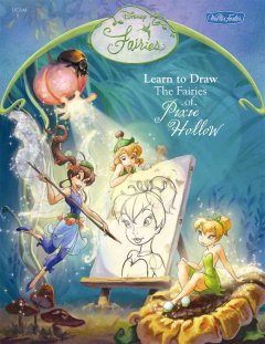 Learn to draw the fairies of Pixie Hollow  Cover Image