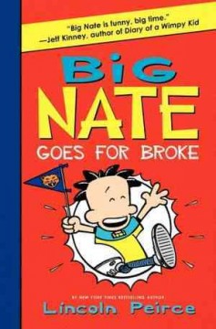 Big Nate : goes for broke  Cover Image