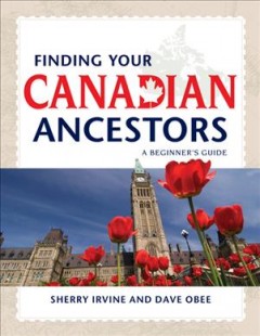 Finding your Canadian ancestors : a beginner's guide  Cover Image