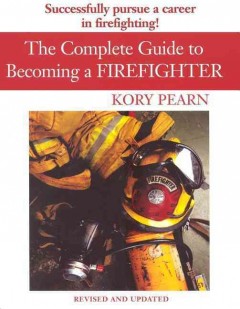 The complete guide to becoming a firefighter  Cover Image