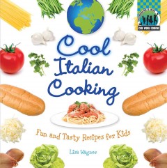 Cool Italian cooking : fun and tasty recipes for kids  Cover Image