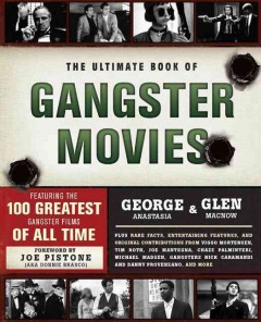 The ultimate book of gangster movies : featuring the 100 greatest gangster films of all time  Cover Image