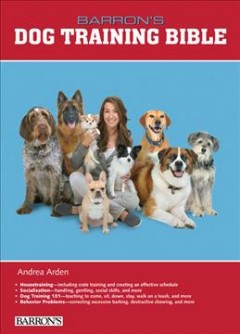 Barron's dog training bible  Cover Image