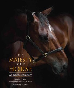 The majesty of the horse : an illustrated history  Cover Image