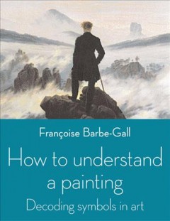 How to understand a painting : decoding symbols in art  Cover Image