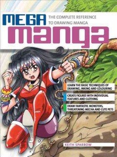 Mega manga : the complete reference to drawing manga  Cover Image