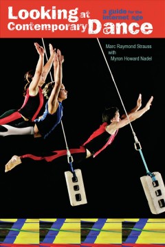 Looking at contemporary dance : a guide for the Internet age  Cover Image