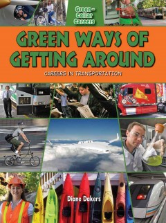 Green ways of getting around : careers in transportation  Cover Image
