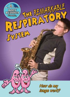 The remarkable respiratory system : how do my lungs work?  Cover Image