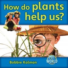 How do plants help us?  Cover Image