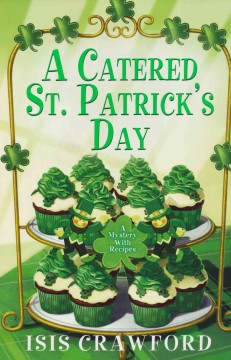 A catered St. Patrick's Day : a mystery with recipes  Cover Image