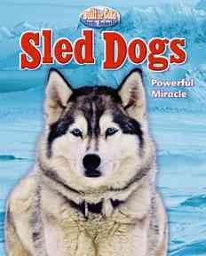 Sled dog : powerful miracle  Cover Image
