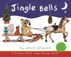 Jingle bells : a teddy bear sing-along book  Cover Image