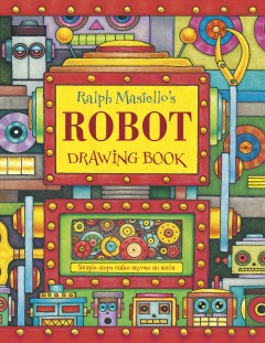 Ralph Masiello's robot drawing book. -- Cover Image