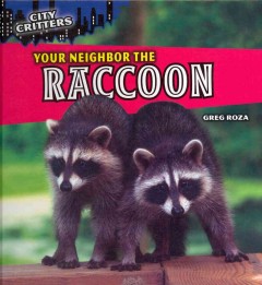 Your neighbor the raccoon  Cover Image