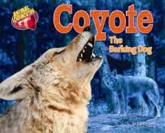Coyote : the barking dog  Cover Image